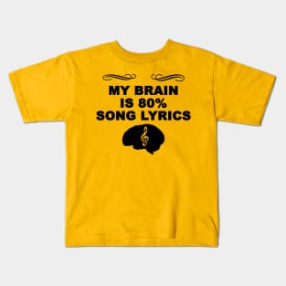 My brain is 80% song lyrics Kids T-Shirt